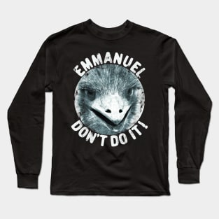 Emmanuels Don't Do it Long Sleeve T-Shirt